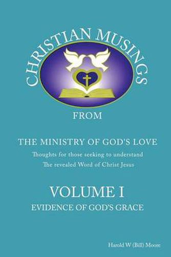 Christian Musings Evidence of God's Grace: Volume I