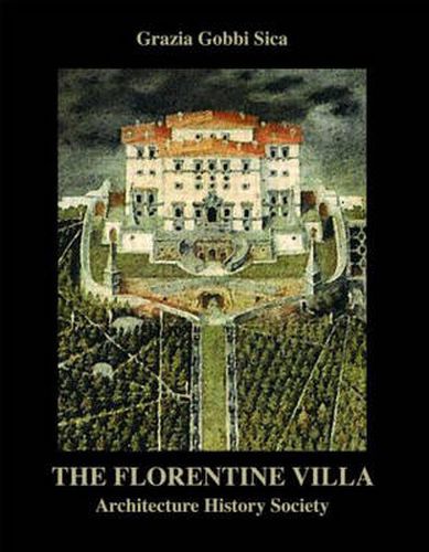 Cover image for The Florentine Villa: Architecture  History  Society