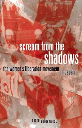 Cover image for Scream from the Shadows: The Women's Liberation Movement in Japan