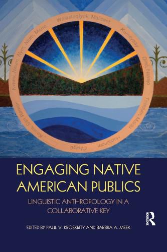 Cover image for Engaging Native American Publics: Linguistic Anthropology in a Collaborative Key