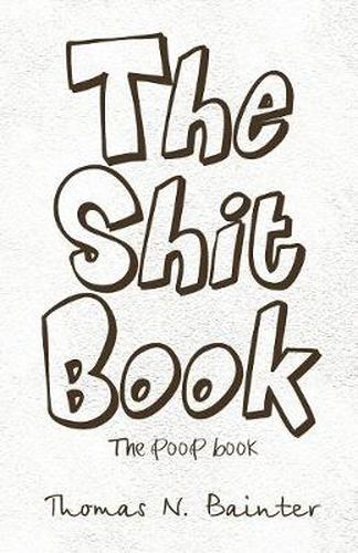 Cover image for The Shit Book: The Poop Book