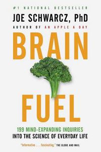 Cover image for Brain Fuel: 199 Mind-Expanding Inquiries into the Science of Everyday Life