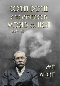 Cover image for Conan Doyle and the Mysterious World of Light 1887-1920