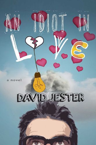 Cover image for An Idiot in Love: A Novel