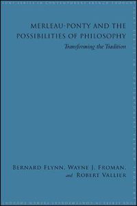 Cover image for Merleau-Ponty and the Possibilities of Philosophy: Transforming the Tradition