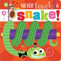 Cover image for Never Touch a Snake!