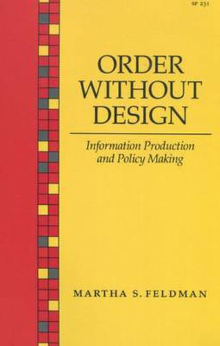 Cover image for Order without Design: Information Production and Policy Making