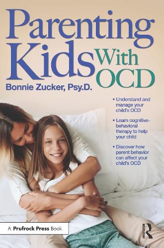 Cover image for Parenting Kids With OCD: A Guide to Understanding and Supporting Your Child With Obsessive-Compulsive Disorder