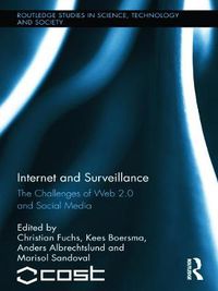 Cover image for Internet and Surveillance: The Challenges of Web 2.0 and Social Media