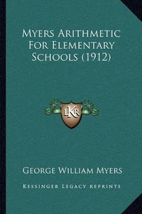 Cover image for Myers Arithmetic for Elementary Schools (1912)