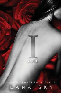 Cover image for I (One): A Dark Mafia Romance: War of Roses Universe