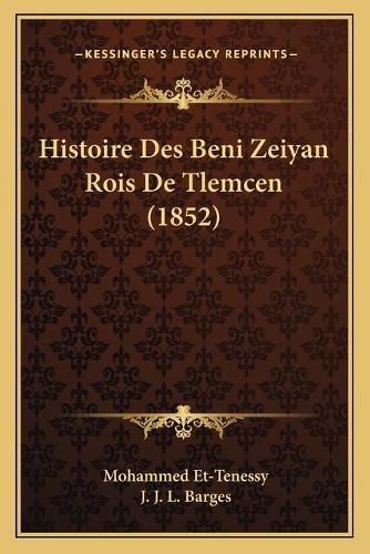 Histoire Des Beni Zeiyan Rois de Tlemcen (1852)