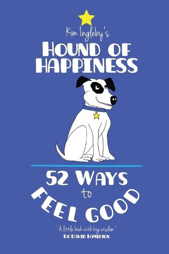 Cover image for The Hound of Happiness: 52 Ways to Feel Good