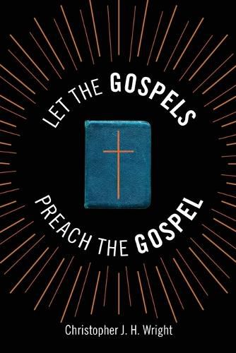 Let the Gospels Preach the Gospel: Sermons Around the Cross