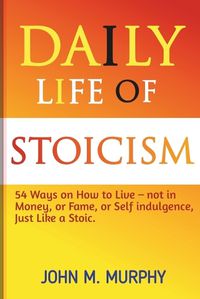 Cover image for Daily Life of Stoicism