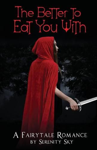 Cover image for The Better To Eat You With: A Fairytale Romance