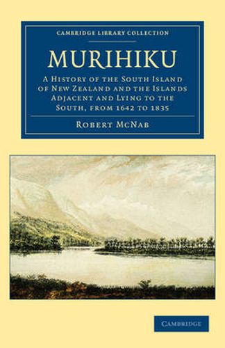 Cover image for Murihiku: A History of the South Island of New Zealand and the Islands Adjacent and Lying to the South, from 1642 to 1835