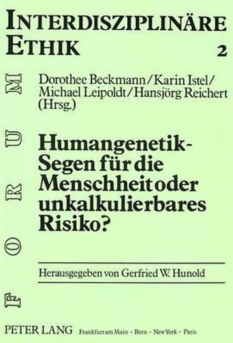 Cover image for Humangenetik - Segen Fuer Die Menschheit Oder Unkalkulierbares Risiko?