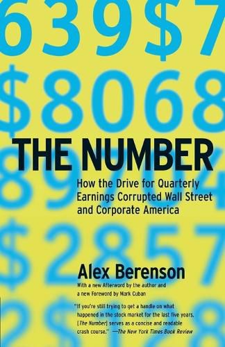 Cover image for The Number: How the Drive for Quarterly Earnings Corrupted Wall Street and Corporate America