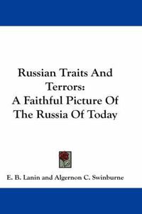 Cover image for Russian Traits and Terrors: A Faithful Picture of the Russia of Today