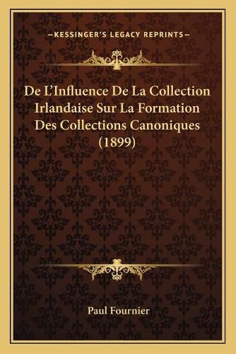 de L'Influence de La Collection Irlandaise Sur La Formation Des Collections Canoniques (1899)