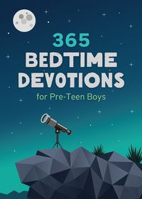 Cover image for 365 Bedtime Devotions for Pre-Teen Boys
