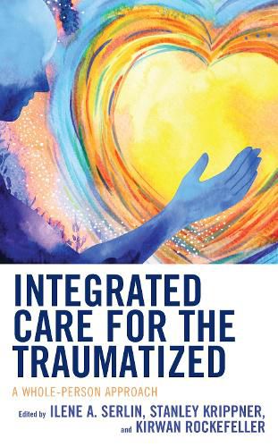 Cover image for Integrated Care for the Traumatized: A Whole-Person Approach