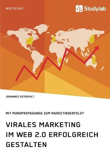 Cover image for Virales Marketing im Web 2.0 erfolgreich gestalten. Mit Mundpropaganda zum Marketingerfolg?