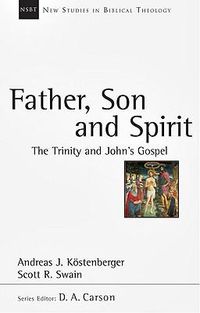 Cover image for Father, Son and Spirit: The Trinity and John's Gospel