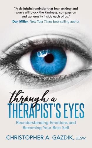 Cover image for Through a Therapist's Eyes: Reunderstanding Emotions and Becoming Your Best Self