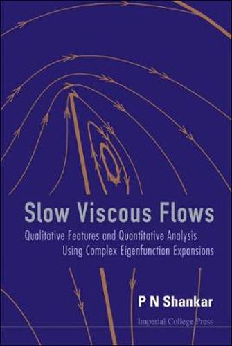 Cover image for Slow Viscous Flows: Qualitative Features And Quantitative Analysis Using Complex Eigenfunction Expansions (With Cd-rom)