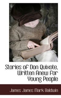 Cover image for Stories of Don Quixote, Written Anew for Young People