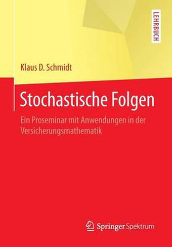 Cover image for Stochastische Folgen: Ein Proseminar Mit Anwendungen in Der Versicherungsmathematik