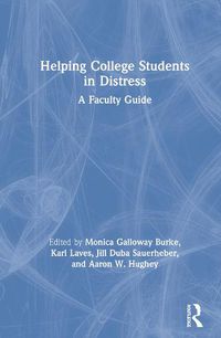 Cover image for Helping College Students in Distress: A Faculty Guide