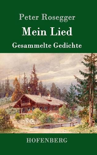 Mein Lied: Gesammelte Gedichte