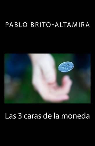 Cover image for Las 3 caras de la moneda