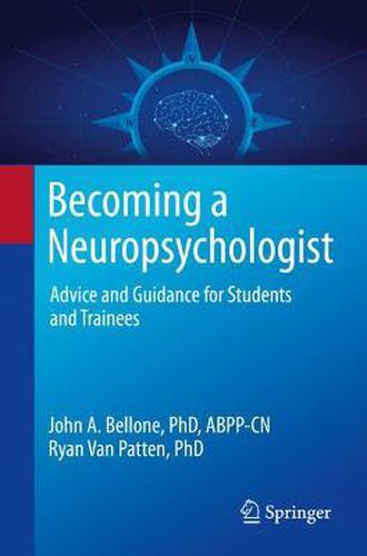 Cover image for Becoming a Neuropsychologist: Advice and Guidance for Students and Trainees