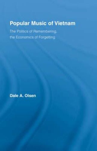 Cover image for Popular Music of Vietnam: The Politics of Remembering, the Economics of Forgetting