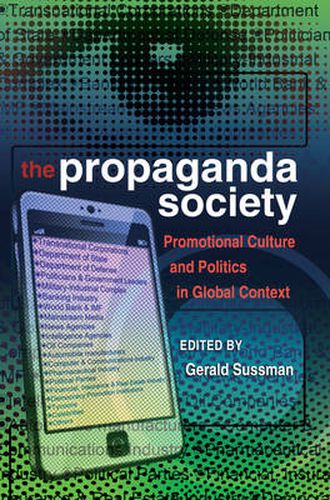 Cover image for The Propaganda Society: Promotional Culture and Politics in Global Context
