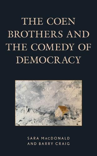 Cover image for The Coen Brothers and the Comedy of Democracy