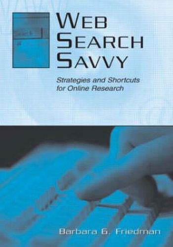 Cover image for Web Search Savvy: Strategies and Shortcuts for Online Research