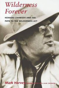 Cover image for Wilderness Forever: Howard Zahniser and the Path to the Wilderness Act