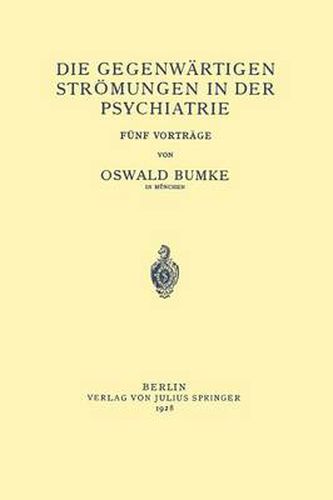 Die Gegenwartigen Stroemungen in Der Psychiatrie: Funf Vortrage