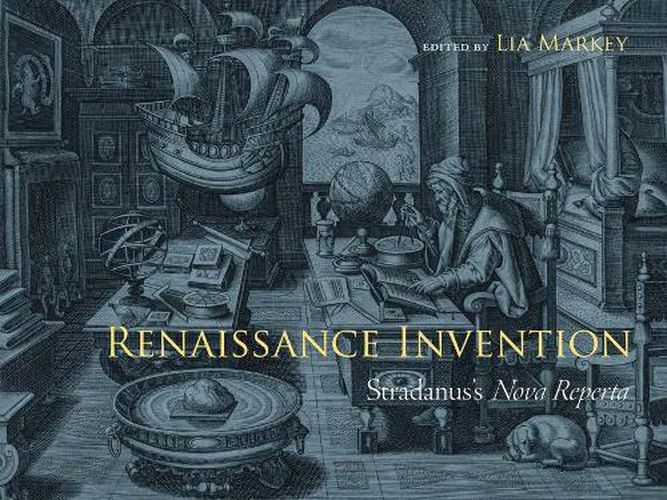 Renaissance Invention: Stradanus's Nova Reperta