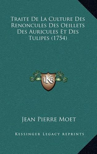 Traite de La Culture Des Renoncules Des Oeillets Des Auricultraite de La Culture Des Renoncules Des Oeillets Des Auricules Et Des Tulipes (1754) Es Et Des Tulipes (1754)