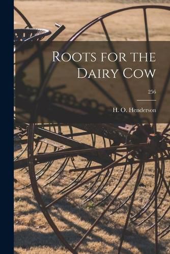 Cover image for Roots for the Dairy Cow; 256