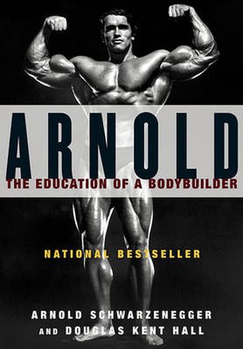 Cover image for Arnold: the Eduction of a Bodybuilder