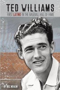 Cover image for Ted Williams - The First Latino in the Baseball Hall of Fame