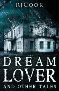 Cover image for Dream Lover And Other Tales: An Anthology