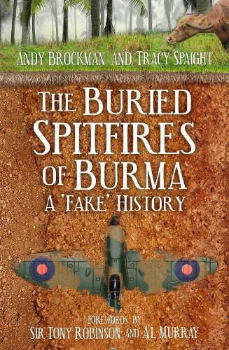 Cover image for The Buried Spitfires of Burma: A 'Fake' History